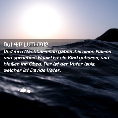Picture 02 - Rut 4:17 LUTH1912 - Und ihre Nachbarinnen gaben ihm einen Namen und - Bible Verse Picture