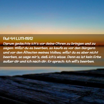 Picture 02 - Rut 4:4 LUTH1912 - Darum gedachte ich's vor deine Ohren zu bringen - Bible Verse Picture