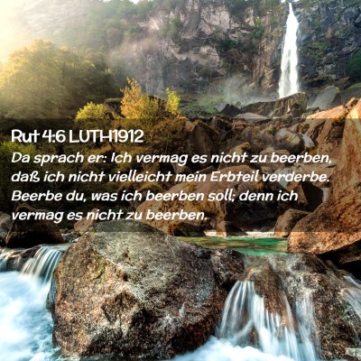 Picture 02 - Rut 4:6 LUTH1912 - Da sprach er: Ich vermag es nicht zu beerben, - Bible Verse Picture