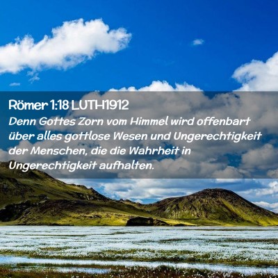 Picture 02 - Römer 1:18 LUTH1912 - Denn Gottes Zorn vom Himmel wird offenbart über - Bible Verse Picture
