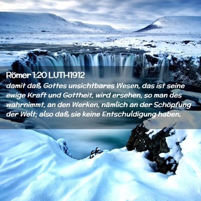 Picture 02 - Römer 1:20 LUTH1912 - damit daß Gottes unsichtbares Wesen, das ist - Bible Verse Picture