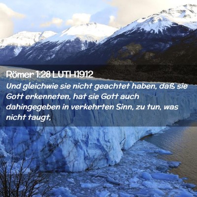 Picture 02 - Römer 1:28 LUTH1912 - Und gleichwie sie nicht geachtet haben, daß sie - Bible Verse Picture
