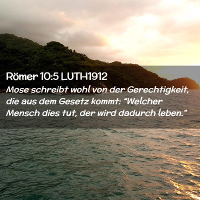 Picture 02 - Römer 10:5 LUTH1912 - Mose schreibt wohl von der Gerechtigkeit, die aus - Bible Verse Picture