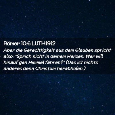Picture 02 - Römer 10:6 LUTH1912 - Aber die Gerechtigkeit aus dem Glauben spricht - Bible Verse Picture