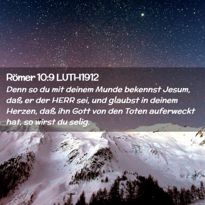 Picture 02 - Römer 10:9 LUTH1912 - Denn so du mit deinem Munde bekennst Jesum, daß - Bible Verse Picture