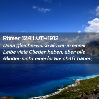 Picture 02 - Römer 12:4 LUTH1912 - Denn gleicherweise als wir in einem Leibe viele - Bible Verse Picture