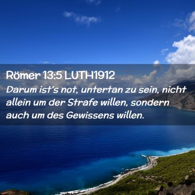 Picture 02 - Römer 13:5 LUTH1912 - Darum ist's not, untertan zu sein, nicht allein - Bible Verse Picture