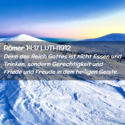 Picture 02 - Römer 14:17 LUTH1912 - Denn das Reich Gottes ist nicht Essen und - Bible Verse Picture