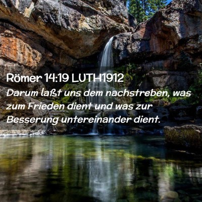 Picture 02 - Römer 14:19 LUTH1912 - Darum laßt uns dem nachstreben, was zum Frieden - Bible Verse Picture