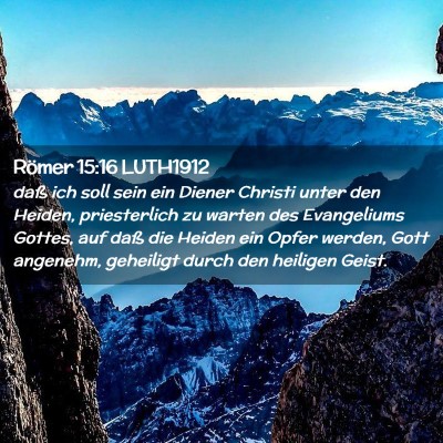 Picture 02 - Römer 15:16 LUTH1912 - daß ich soll sein ein Diener Christi unter den - Bible Verse Picture