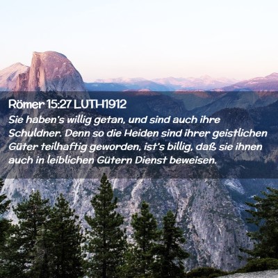 Picture 02 - Römer 15:27 LUTH1912 - Sie haben's willig getan, und sind auch ihre - Bible Verse Picture