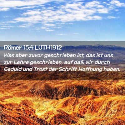 Picture 02 - Römer 15:4 LUTH1912 - Was aber zuvor geschrieben ist, das ist uns zur - Bible Verse Picture