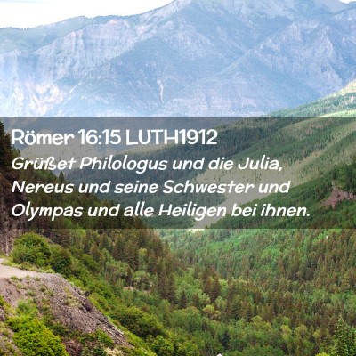Picture 02 - Römer 16:15 LUTH1912 - Grüßet Philologus und die Julia, Nereus und - Bible Verse Picture