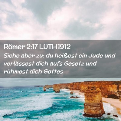 Picture 02 - Römer 2:17 LUTH1912 - Siehe aber zu: du heißest ein Jude und - Bible Verse Picture