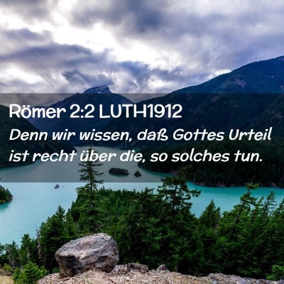 Picture 02 - Römer 2:2 LUTH1912 - Denn wir wissen, daß Gottes Urteil ist recht - Bible Verse Picture