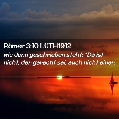 Picture 02 - Römer 3:10 LUTH1912 - wie denn geschrieben steht: “Da ist nicht, der - Bible Verse Picture