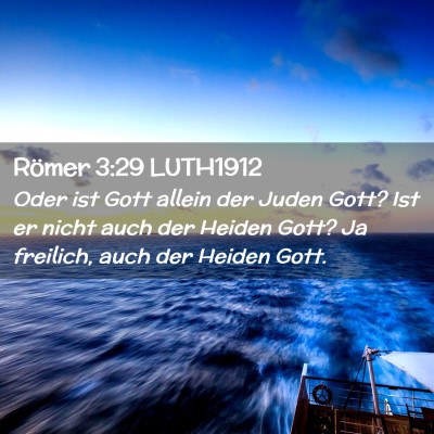 Picture 02 - Römer 3:29 LUTH1912 - Oder ist Gott allein der Juden Gott? Ist er nicht - Bible Verse Picture