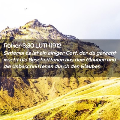 Picture 02 - Römer 3:30 LUTH1912 - Sintemal es ist ein einiger Gott, der da gerecht - Bible Verse Picture