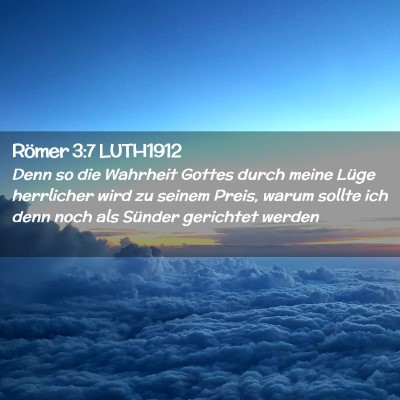 Picture 02 - Römer 3:7 LUTH1912 - Denn so die Wahrheit Gottes durch meine Lüge - Bible Verse Picture