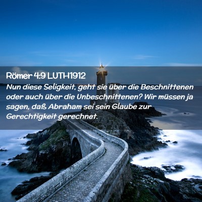 Picture 02 - Römer 4:9 LUTH1912 - Nun diese Seligkeit, geht sie über die - Bible Verse Picture