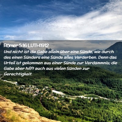 Picture 02 - Römer 5:16 LUTH1912 - Und nicht ist die Gabe allein über eine Sünde, - Bible Verse Picture