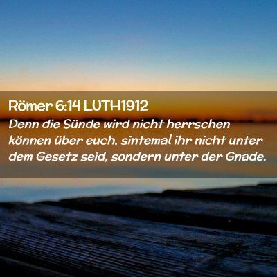 Picture 02 - Römer 6:14 LUTH1912 - Denn die Sünde wird nicht herrschen können - Bible Verse Picture