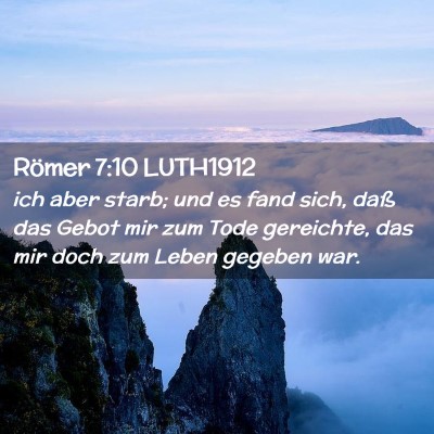 Picture 02 - Römer 7:10 LUTH1912 - ich aber starb; und es fand sich, daß das Gebot - Bible Verse Picture