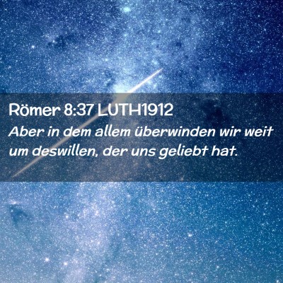 Picture 02 - Römer 8:37 LUTH1912 - Aber in dem allem überwinden wir weit um - Bible Verse Picture
