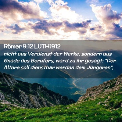 Picture 02 - Römer 9:12 LUTH1912 - nicht aus Verdienst der Werke, sondern aus Gnade - Bible Verse Picture