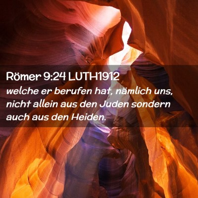Picture 02 - Römer 9:24 LUTH1912 - welche er berufen hat, nämlich uns, nicht allein - Bible Verse Picture