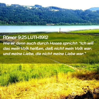 Picture 02 - Römer 9:25 LUTH1912 - Wie er denn auch durch Hosea spricht: “Ich will - Bible Verse Picture