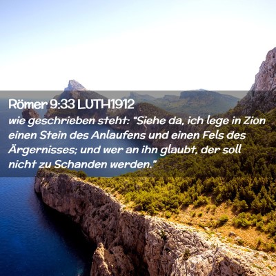 Picture 02 - Römer 9:33 LUTH1912 - wie geschrieben steht: “Siehe da, ich lege in - Bible Verse Picture
