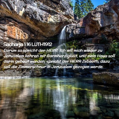 Picture 02 - Sacharja 1:16 LUTH1912 - Darum so spricht der HERR: Ich will mich wieder - Bible Verse Picture