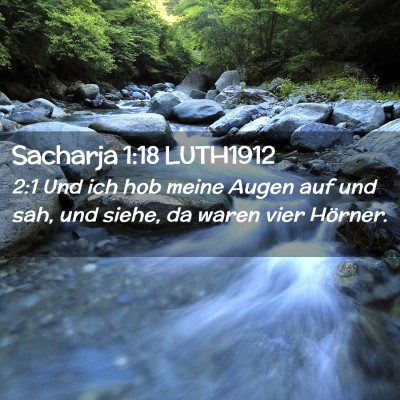 Picture 02 - Sacharja 1:18 LUTH1912 - 2:1 Und ich hob meine Augen auf und sah, und - Bible Verse Picture