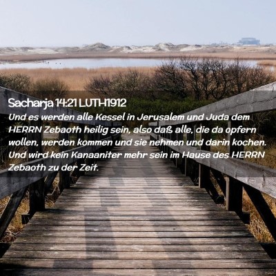 Picture 02 - Sacharja 14:21 LUTH1912 - Und es werden alle Kessel in Jerusalem und Juda - Bible Verse Picture