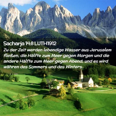 Picture 02 - Sacharja 14:8 LUTH1912 - Zu der Zeit werden lebendige Wasser aus Jerusalem - Bible Verse Picture