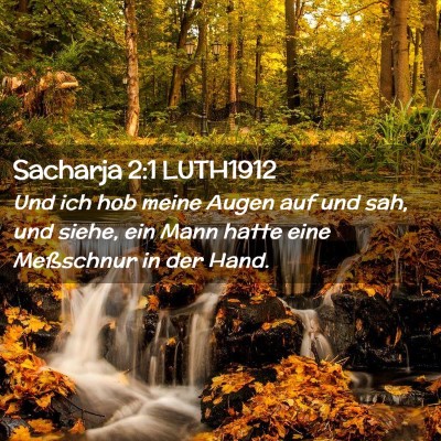 Picture 02 - Sacharja 2:1 LUTH1912 - Und ich hob meine Augen auf und sah, und siehe, - Bible Verse Picture
