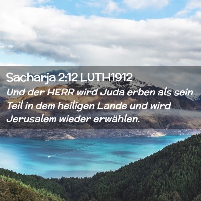 Picture 02 - Sacharja 2:12 LUTH1912 - Und der HERR wird Juda erben als sein Teil in dem - Bible Verse Picture