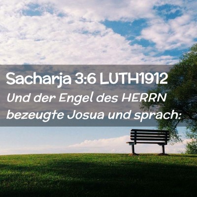 Picture 02 - Sacharja 3:6 LUTH1912 - Und der Engel des HERRN bezeugte Josua und - Bible Verse Picture