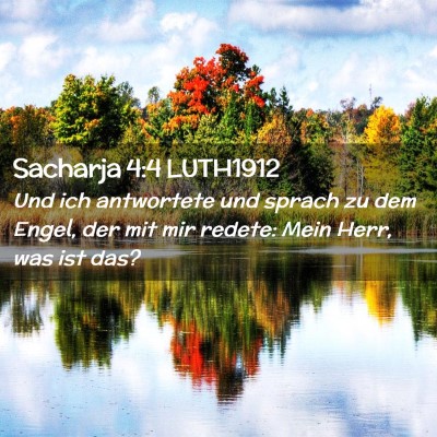 Picture 02 - Sacharja 4:4 LUTH1912 - Und ich antwortete und sprach zu dem Engel, der - Bible Verse Picture