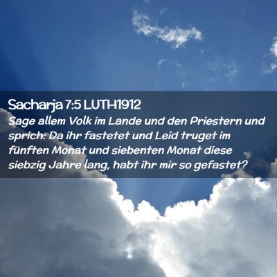 Picture 02 - Sacharja 7:5 LUTH1912 - Sage allem Volk im Lande und den Priestern und - Bible Verse Picture