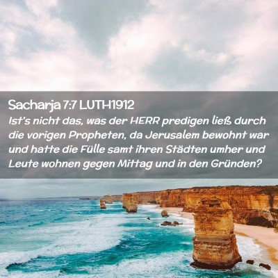 Picture 02 - Sacharja 7:7 LUTH1912 - Ist's nicht das, was der HERR predigen ließ - Bible Verse Picture