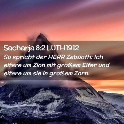 Picture 02 - Sacharja 8:2 LUTH1912 - So spricht der HERR Zebaoth: Ich eifere um Zion - Bible Verse Picture