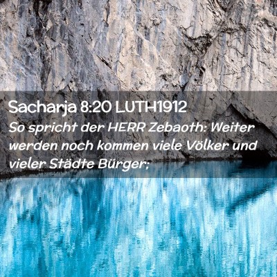 Picture 02 - Sacharja 8:20 LUTH1912 - So spricht der HERR Zebaoth: Weiter werden noch - Bible Verse Picture