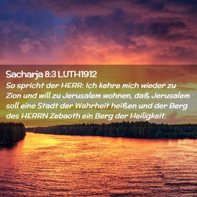 Picture 02 - Sacharja 8:3 LUTH1912 - So spricht der HERR: Ich kehre mich wieder zu - Bible Verse Picture
