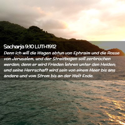 Picture 02 - Sacharja 9:10 LUTH1912 - Denn ich will die Wagen abtun von Ephraim und die - Bible Verse Picture