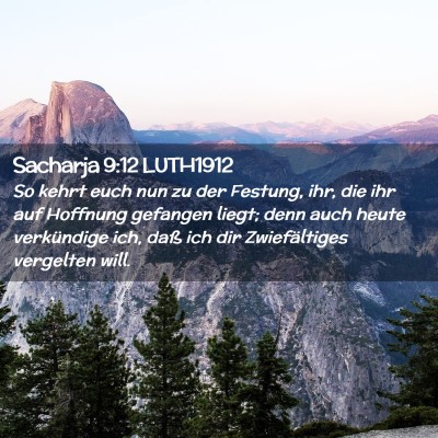 Picture 02 - Sacharja 9:12 LUTH1912 - So kehrt euch nun zu der Festung, ihr, die ihr - Bible Verse Picture