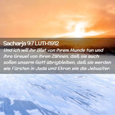 Picture 02 - Sacharja 9:7 LUTH1912 - Und ich will ihr Blut von ihrem Munde tun und - Bible Verse Picture