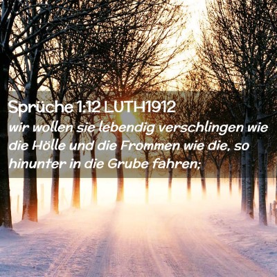 Picture 02 - Sprüche 1:12 LUTH1912 - wir wollen sie lebendig verschlingen wie die - Bible Verse Picture