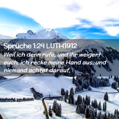 Picture 02 - Sprüche 1:24 LUTH1912 - Weil ich denn rufe, und ihr weigert euch, ich - Bible Verse Picture